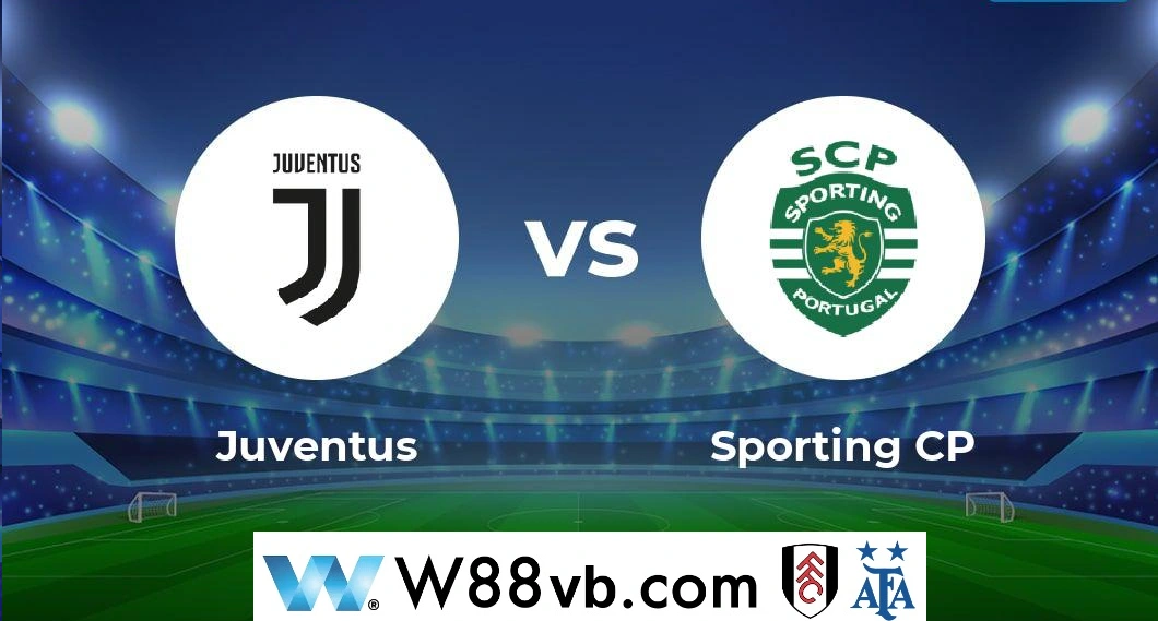 Trận đối đầu giữa Juventus vs Sporting Lisbon
