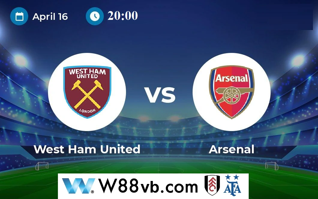 Thông tin trận đấu giữa West Ham vs Arsenal
