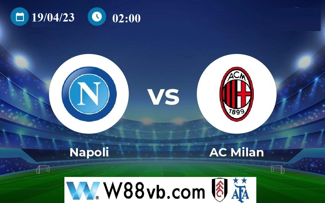 Thông tin trận đấu giữa Napoli vs Milan