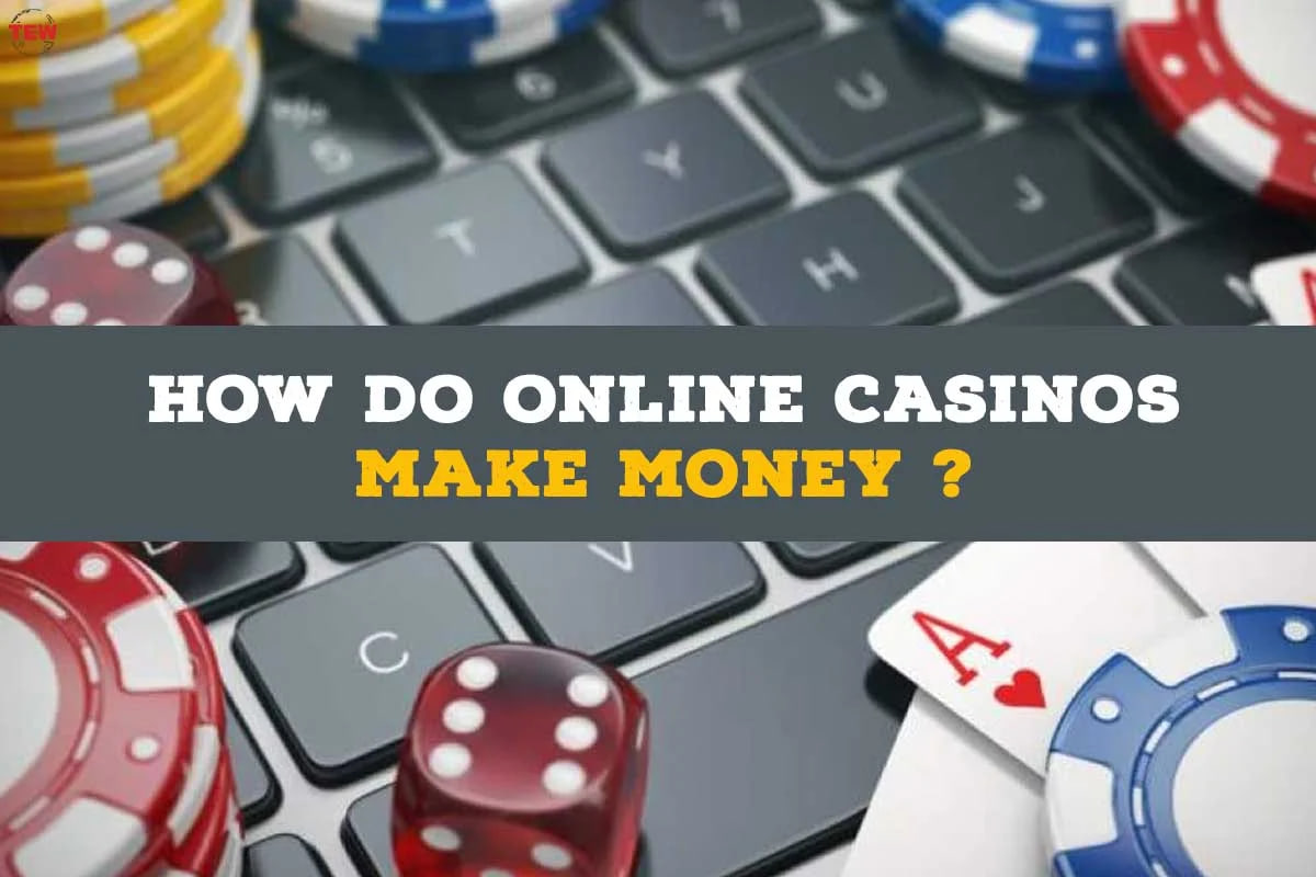 Online Casinos Make Money